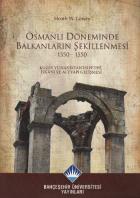 Osmanlı Döneminde Balkanların Şekillenmesi 1350-1550