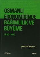 Osmanlı Ekonomisinde Bağımlılık ve Büyüme (1820-1913)