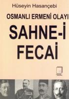 Osmanlı Ermeni Olayı Sahne-i Fecai