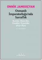 Osmanlı İmparatorluğu’nda Sarraflık Rumlar Museviler Frenkler Ermeniler (1650-1850)