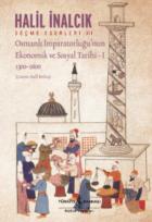 Osmanlı İmparatorluğu’nun Ekonomik Ve Sosyal Tarihi- I (1300-1600)