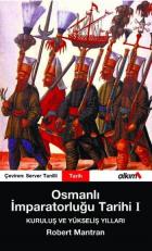 Osmanlı İmparatorluğu Tarihi I Kuruluş ve Yükseliş Yılları