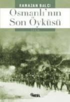 Osmanlı’nın Son Öyküsü