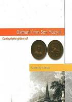 Osmanlı’nın Son Yüzyılı Cumhuriyete Giden Yol