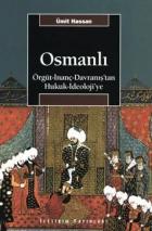 Osmanlı Örgüt-İnanç-Davranıştan Hukuk-İdeolojiye