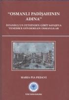 Osmanlı Padişahının Adına İstanbulun Fethinden Girit Savaşına Venedike Gönderilen Osmanlılar