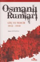 Osmanlı Rumları Göç ve Tehcir 1912-1918