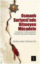 Osmanlı Suriyesi’nde Bitmeyen Mücadele