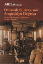 Osmanlı Suriyesinde Arapçılığın Doğuşu "Sosyo-Ekonomik Değişim ve Siyasi Düşünce"