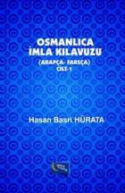 Osmanlıca İmla Kılavuzu - Cilt 1