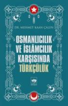 Osmanlıcılık ve İslamcılık Karşısında Türkçülük