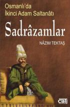 Osmanlıda İkinci Adam Saltanatı Sadrazamlar