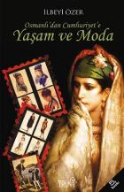 Osmanlıdan Cumhuriyete Yaşam ve Moda