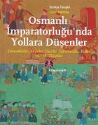 Osmanlılar İmparatorluğunda Yollara Düşenler 16. - 18. YY