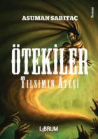 Ötekiler-Tılsımın Ateşi