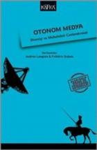 Otonom Medya-Direniş ve Muhalefeti Canlandırmak