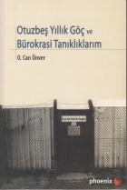 Otuzbeş Yıllık Göç ve Bürokrasi Tanıklıklarım