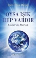 Oysa Işık Hep Vardır