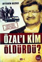 Özal'ı Kim Öldürdü