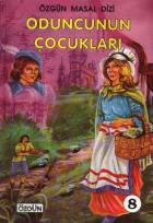 Özgün Masal Dizisi-08: Oduncunun Çocukları