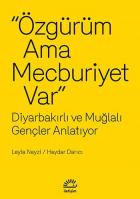 Özgürüm Ama Mecburiyet Var Diyarbakırlı ve Muğlalı Gençler Anlatıyor