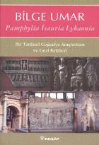 Pamphylia İsauria Lykaonia-Bir Tarihsel Coğrafya Araştırması ve Gezi Rehberi