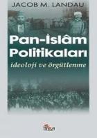 Pan - İslam Politikaları İdeoloji ve Örgütlenme