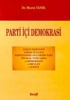 Parti İçi Demokrasi Parti Disiplini, Lider Sultası, Partilerde Olgarşik Yapı, Siyasal Yozlaşma, e-Demokrasi, e-Devlet, e-Parti