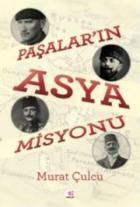 Paşalar’ın Asya Misyonu