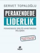 Perakendede Liderlik-Perakendede Diriliği Kaybetmeden İrileşmek