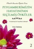 Peygamberimizin Hayatından Seçilmiş Öyküler 2 Unutulmaz Bir Hayattan Hatıralar