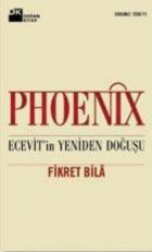 Phoenix Ecevitin Yeniden Doğuşu