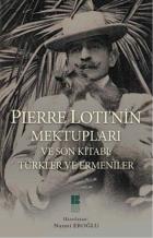 Pierre Lotinin Mektupları ve Son Kitabı-Türkler ve Ermeniler