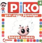 Piko Yeni Şeyler Öğreniyor-4: Banyo Zamanı