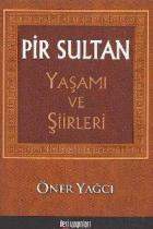 Pir Sultan Yaşamı ve Şiirleri