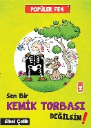 Popüler Fen-Sen Bir Kemik Tobası Değilsin