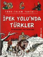 Popüler Tarih / Türk - İslam Tarihi-01: İpek Yolu'nda Türkler