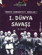 Popüler Tarih / Türkiye Cumhuriyeti: Kuruluş-1: I. Dünya Savaşı ve Öncesi (1789-1918)