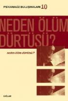 Psikanaliz Buluşmaları 10 - Neden Ölüm Dürtüsü