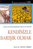 Psikiyatri Penceresinden İnsan ve Toplum Kendinizle Barışık Olmak