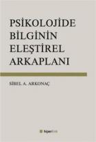 Psikolojide Bilginin Eleştirel Arkaplanı