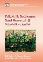 Psikolojik Sağlığımızı Nasıl Koruruz?-II Yetişki