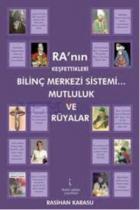 Ra’nın Keşfettikleri Bilinç Merkezi Sistemi… Mutluluk Ve Rüyalar