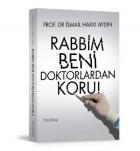 Rabbim Beni Doktorlardan Koru