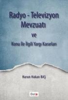 Radyo-Televizyon Mevzuatı ve Konu ile İlgili Yargı Kararları