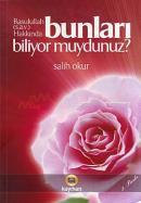 Rasulullah (S.A.V) Hakkında Bunları Biliyor muydunuz