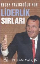 Recep Yazıcıoğlunun Liderlik Sırları