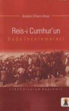 Reis-i Cumhur’un Doğu İncelemeleri