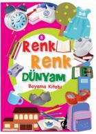 Renk Renk Dünyam Boyama Kitabı - 5