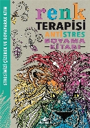 Renk Terapisi- Antistres Boyama Kitabı
